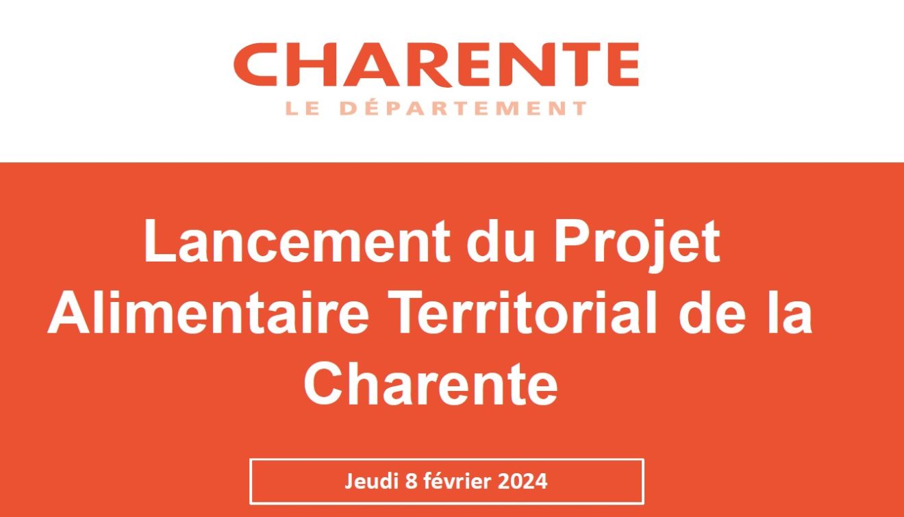 Conseil Départemental de la Charente - Lancement du Projet Alimentaire Territorial de la Charente